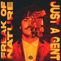 Just A Gent - Freak Of Nature