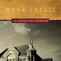 Mark Erelli - The Memorial Hall Recordings