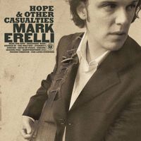 Mark Erelli - Hope & Other Casualties