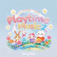 Glowy Baby - Playtime Music 2