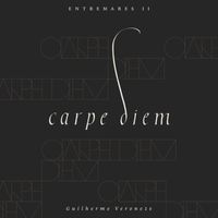 Guilherme Veroneze - Entremares II: Carpe Diem