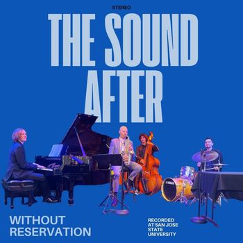 The Sound After - Without Reservation