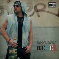 Illegal Zarba - Rebel (Explicit)