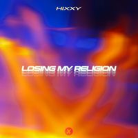 Hixxy - Losing My Religion