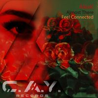 AlexK - Almost There, Feel Connected