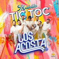 Los Acosta - Maldito Tic Toc