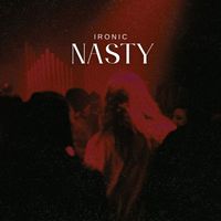 Ironic - Nasty