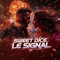 Sweet Dice - Le signal