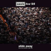Oasis - Slide Away (Live from Cardiff, 4 July '25)