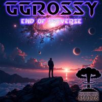 Ggrossy - End Of Universe
