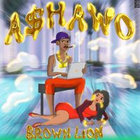 Brown Lion - A$HAWO (Explicit)