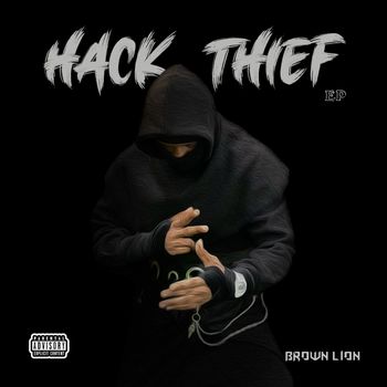 Brown Lion - Hack-Thief (Explicit)