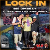 Big Omeezy - Lock In (feat. Deadly Hash & Ren Da Heatmonsta) (Explicit)
