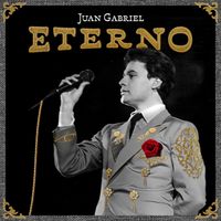 Juan Gabriel - Eterno