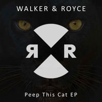 Walker & Royce - Peep This Cat