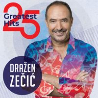 Dražen Zečić - 25 Greatest Hits