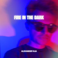 Alexander Vija - Fire In The Dark