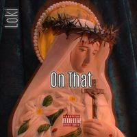 Loki - On That (Explicit)