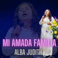 Alba Judith - Mi Amada Familia