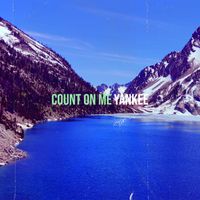 Yankee - Count on Me