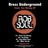 Bress Underground - Steer You Wrong