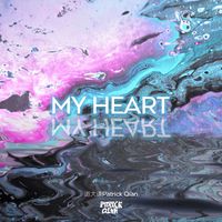 派大谦Patrick Qian - My Heart