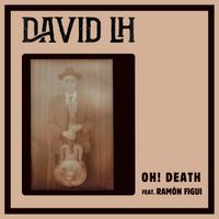 David L.H. - Oh! Death