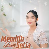 Putri Siagian - Memilih Untuk Setia