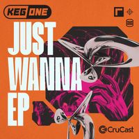 KegOne - Just Wanna