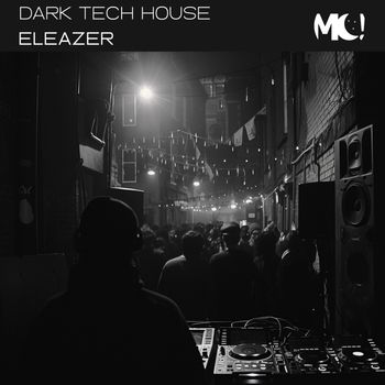 Eleazer - Dark Tech House