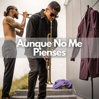 Felix Manuel - Aunque No Me Pienses
