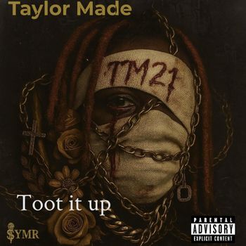 Taylor Made - Toot It Up (Explicit)