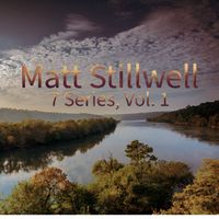 Matt Stillwell - Matt Stillwell 7 Series, Vol. 1