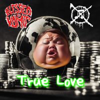 Blessed By Vomit - True Love