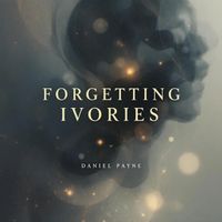 Daniel Payne - Forgetting Ivories