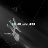 Paul Ammendola - Him