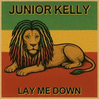 Junior Kelly - Lay Me Down