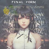 Audrey Evans - Final Form (Live)