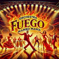 Orchestra Fuego - Mambo Mania
