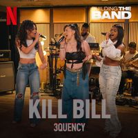 3Quency - Kill Bill (from the Netflix Series "Building The Band") (Live)