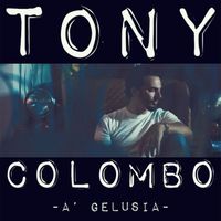 Tony Colombo - A' gelusia
