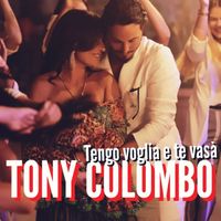 Tony Colombo - Tengo voglia e te vasà