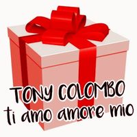 Tony Colombo - Ti amo amore mio