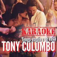 Tony Colombo - Tengo voglia e te vasà