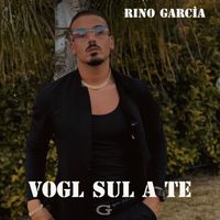 Rino Garcia - Vogl sul a te