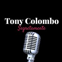 Tony Colombo - Segretamente