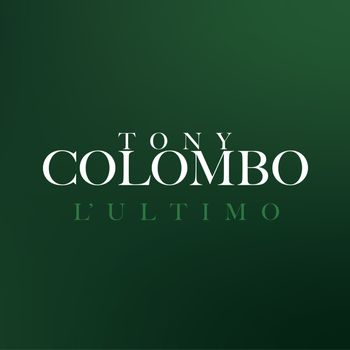 Tony Colombo - L'Ultimo