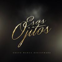 Grupo Marca Registrada - Esos Ojitos