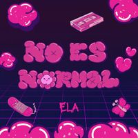 Ela - NO ES NORMAL