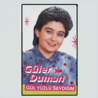 Güler Duman - Gül Yüzlü Sevdiğim